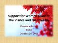 Support for Women Leaders: The Visible and the Invisible PowerPoint PPT Presentation