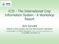 ICIS - The International Crop Information System - A Workshop Report PowerPoint PPT Presentation