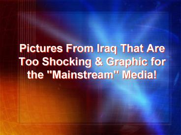 Pictures From Iraq That Are Too Shocking