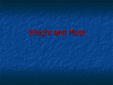 Weight and Mass