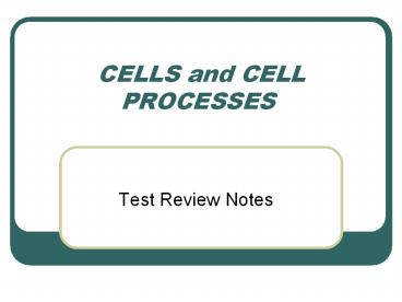 CELLS and CELL PROCESSES