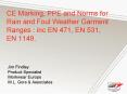 CE Marking, PPE and Norms for Rain and Foul Weather Garment Ranges : inc EN 471, EN 531, EN 1149' PowerPoint PPT Presentation
