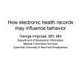 How electronic health records may influence behavior PowerPoint PPT Presentation