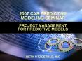 2007 CAS PREDICTIVE MODELING SEMINAR PROJECT MANAGEMENT FOR PREDICTIVE MODELS PowerPoint PPT Presentation