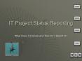 IT Project Status Reporting PowerPoint PPT Presentation