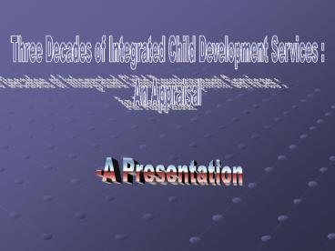 Three Decades of Integrated Child Development Services :