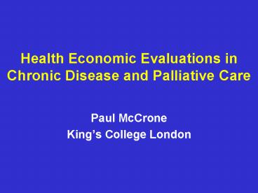 Health Economic Evaluations in Chronic Disease and Palliative Care
