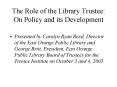 The Role of the Library Trustee: On Policy and its Development PowerPoint PPT Presentation