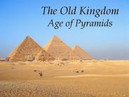 The Old Kingdom Age of Pyramids