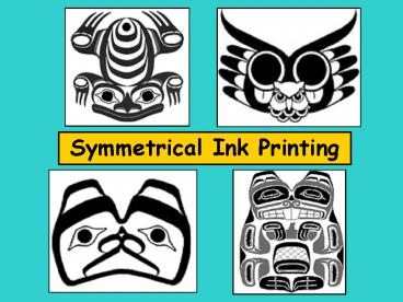Symmetrical Ink Printing