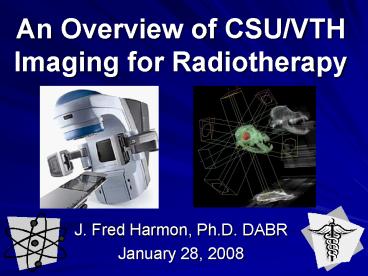 An Overview of CSUVTH Imaging for Radiotherapy