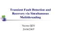 Transient Fault Detection and Recovery via Simultaneous Multithreading PowerPoint PPT Presentation
