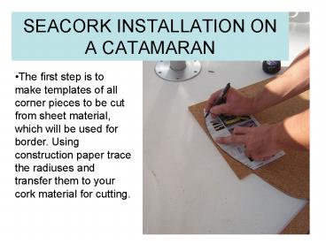 SEACORK INSTALLATION ON A CATAMARAN