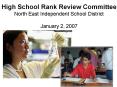 High School Rank Review Committee North East Independent School District January 2, 2007 PowerPoint PPT Presentation