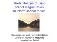 The limitations of using school league tables to inform school choice PowerPoint PPT Presentation