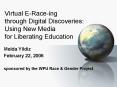 Virtual ERaceing through Digital Discoveries: Using New Media for Liberating Education PowerPoint PPT Presentation