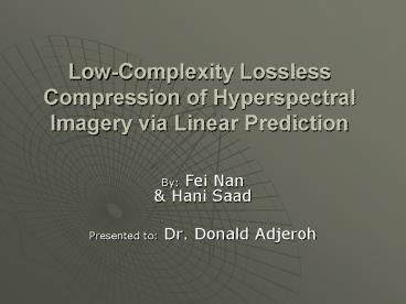 LowComplexity Lossless Compression of Hyperspectral Imagery via Linear Prediction
