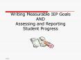 Writing Measurable IEP Goals AND Assessing and Reporting Student Progress PowerPoint PPT Presentation