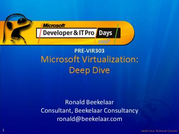 PRE-VIR303 Microsoft Virtualization: Deep Dive