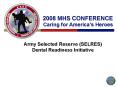 Army Selected Reserve SELRES Dental Readiness Initiative PowerPoint PPT Presentation