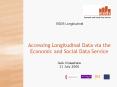 Accessing Longitudinal Data via the Economic and Social Data Service Jack Kneeshaw 11 July 2006 PowerPoint PPT Presentation