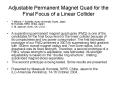Adjustable Permanent Magnet Quad for the Final Focus of a Linear Collider PowerPoint PPT Presentation