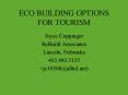ECO BUILDING OPTIONS FOR TOURISM PowerPoint PPT Presentation