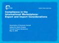 Compliance in the International Marketplace: Export and Import Considerations PowerPoint PPT Presentation