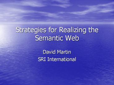 Strategies for Realizing the Semantic Web