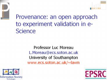 Provenance: an open approach to experiment validation in e-Science