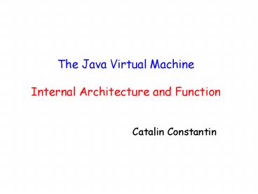 The Java Virtual Machine Internal Architecture and Function