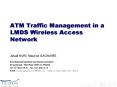 ATM Traffic Management in a LMDS Wireless Access Network PowerPoint PPT Presentation