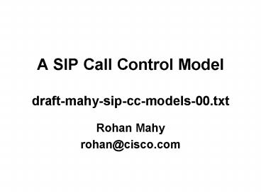 A SIP Call Control Model draft-mahy-sip-cc-models-00.txt
