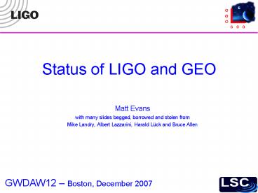 Status of LIGO and GEO