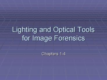 Lighting and Optical Tools for Image Forensics