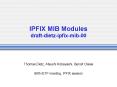 IPFIX MIB Modules draft-dietz-ipfix-mib-00 PowerPoint PPT Presentation