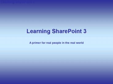Learning SharePoint 3