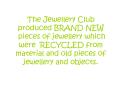 The Jewellery Club produced BRAND NEW pieces of jewellery which were RECYCLED from material and old PowerPoint PPT Presentation