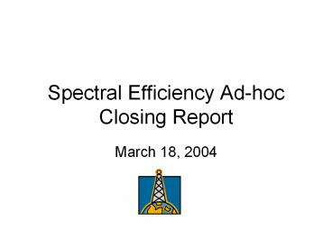 Spectral Efficiency Ad-hoc Closing Report