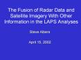 The Fusion of Radar Data and Satellite Imagery With Other Information in the LAPS Analyses PowerPoint PPT Presentation