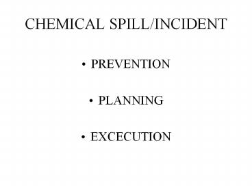 CHEMICAL SPILL/INCIDENT