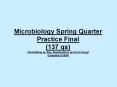 Microbiology Spring Quarter Practice Final (137 qs) [Formatting by Ray, Explanations by Kevin Peng] Compiled 5/18/08 PowerPoint PPT Presentation