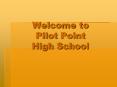 Welcome to Pilot Point High School PowerPoint PPT Presentation
