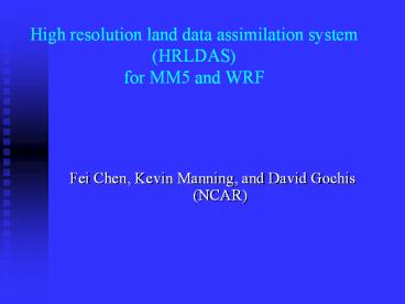 High resolution land data assimilation system (HRLDAS) for MM5 and WRF