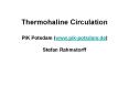 Thermohaline Circulation PIK Potsdam www'pikpotsdam'de Stefan Rahmstorff PowerPoint PPT Presentation