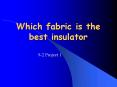 Which fabric is the best insulator PowerPoint PPT Presentation