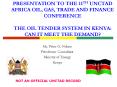 PRESENTATION TO THE 11TH UNCTAD AFRICA OIL, GAS, TRADE AND FINANCE CONFERENCE THE OIL TENDER SYSTEM PowerPoint PPT Presentation
