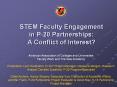 STEM Faculty Engagement in P-20 Partnerships: A Conflict of Interest? PowerPoint PPT Presentation