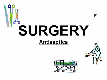SURGERY Antiseptics