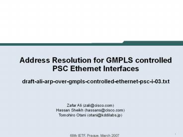 Address Resolution for GMPLS controlled PSC Ethernet Interfaces  draft-ali-arp-over-gmpls-controlled-ethernet-psc-i-03.txt